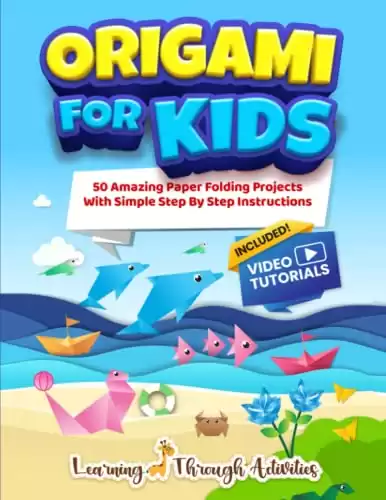 Origami For Kids: 50 Amazing Paper Folding Projects With Simple Step By Step Instructions (Origami Fun)